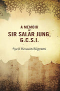 A Memoir of Sir Salar Jung, G.C.S.I. - Gyan Books