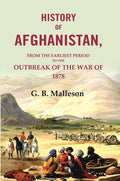History of Afghanistan: From the Earliest Period to the Outbreak of the War of 1878 - Gyan Books