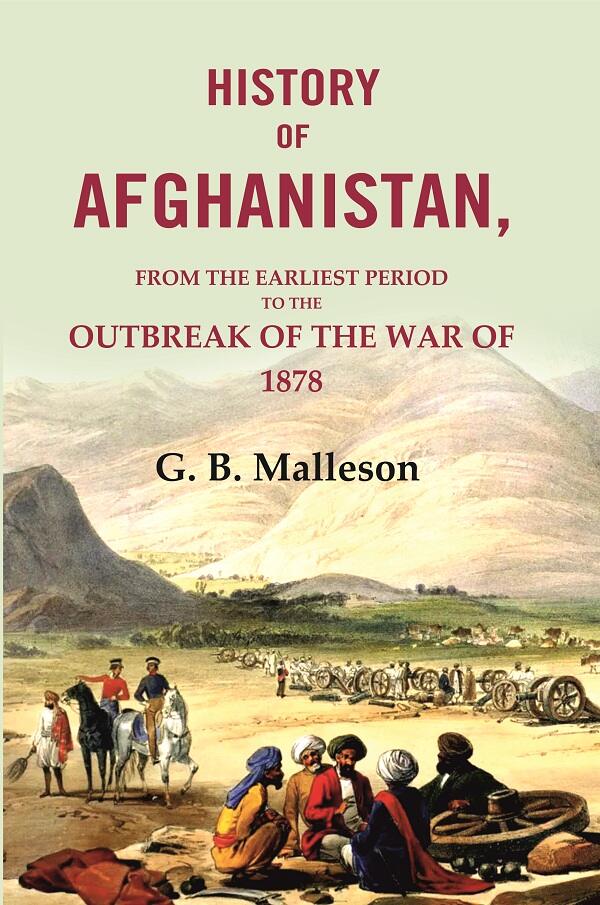 History of Afghanistan: From the Earliest Period to the Outbreak of the War of 1878 - Gyan Books