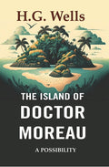 The Island of Doctor Moreau: A Possibility - Gyan Books