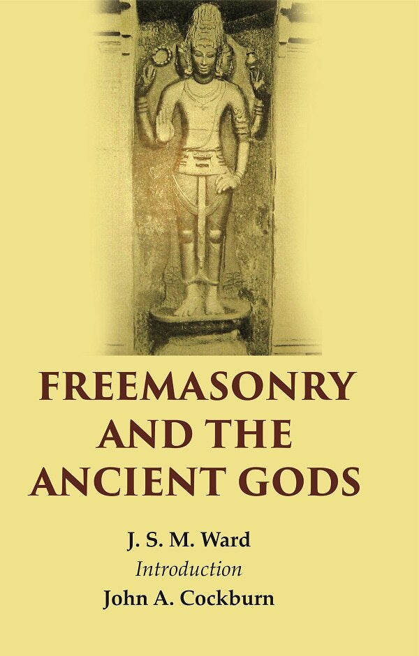 Freemasonry And The Ancient Gods - Gyan Books
