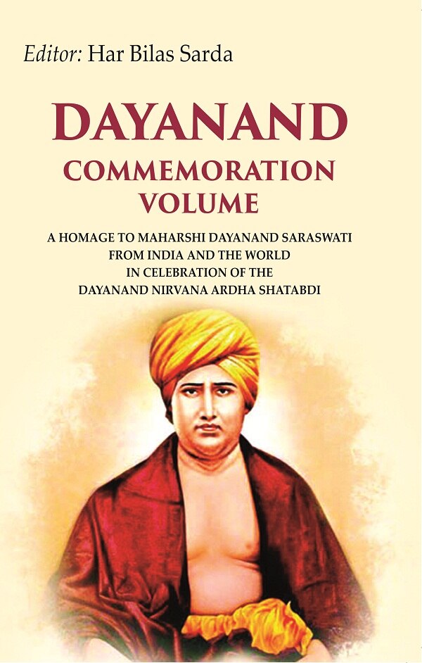 Dayanand Commemoration ume: A Homage To Maharshi Dayanand Saraswati From India And The World Vol - Gyan Books