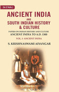 Ancient India and South Indian History & Culture: Papers on Indian History and Culture Ancient India to A.D. 1300, Ancient India 1st - Gyan Books