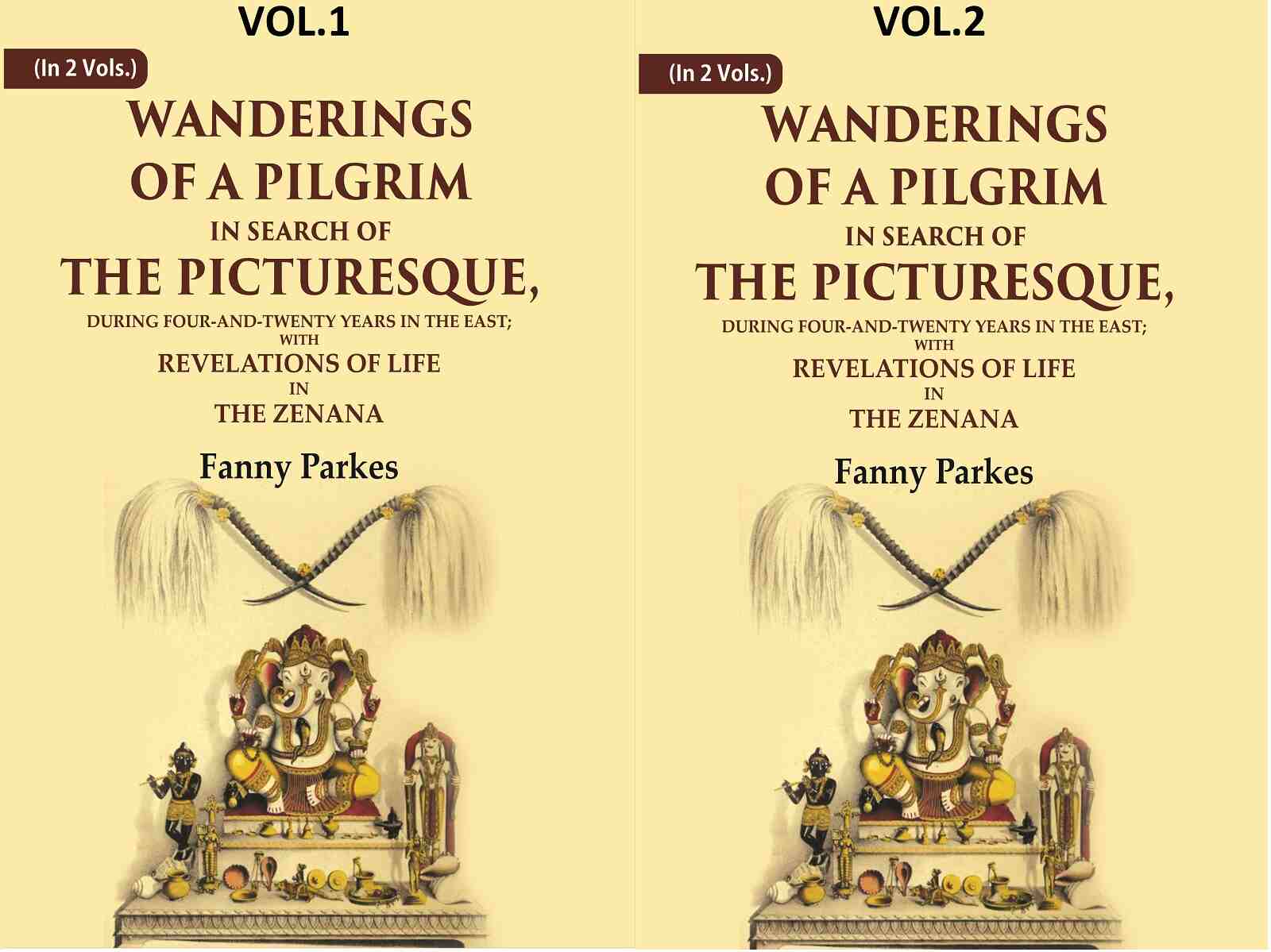 Wanderings Of A Pilgrim, In Search Of The Picturesque: During Four-And-Twenty Years In The 2 Vols. Set - Gyan Books