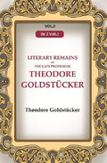 Literary Remains Of The Late Professor Theodore Goldstücker 2nd - Gyan Books