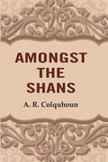 Amongst the Shans - Gyan Books