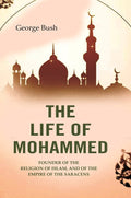 The Life of Mohammed: Founder of the Religion of Islam, and of the Empire of the Saracens - Gyan Books