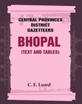 Central Provinces District Gazetteers: Bhopal (Text and Tables) 26th, Vol. III - Gyan Books