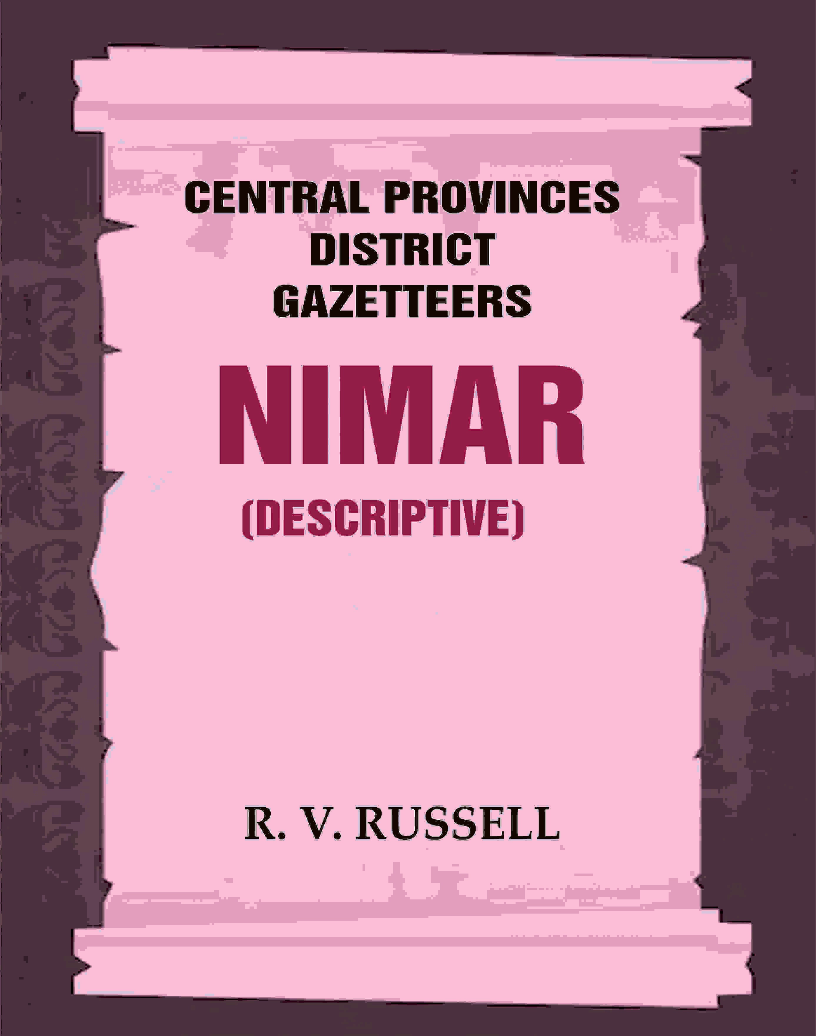 Central Provinces District Gazetteers: Nimar (Descriptive) 18th, Vol. A - Gyan Books