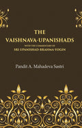 The Vaishnava-Upanishads with the Commentary of Sri Upanishad-Brahma-Yogin - Gyan Books