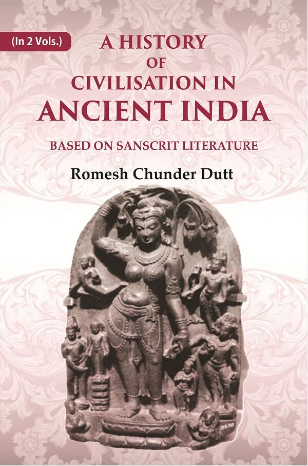 A History of Civilisation in Ancient India: Based on Sanscrit Literature 1st - Gyan Books