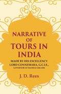 Narrative of Tours in India: Made by His Excellency Lord Connemara, G.C.I.E., Governor of Madras 1886-1891 - Gyan Books