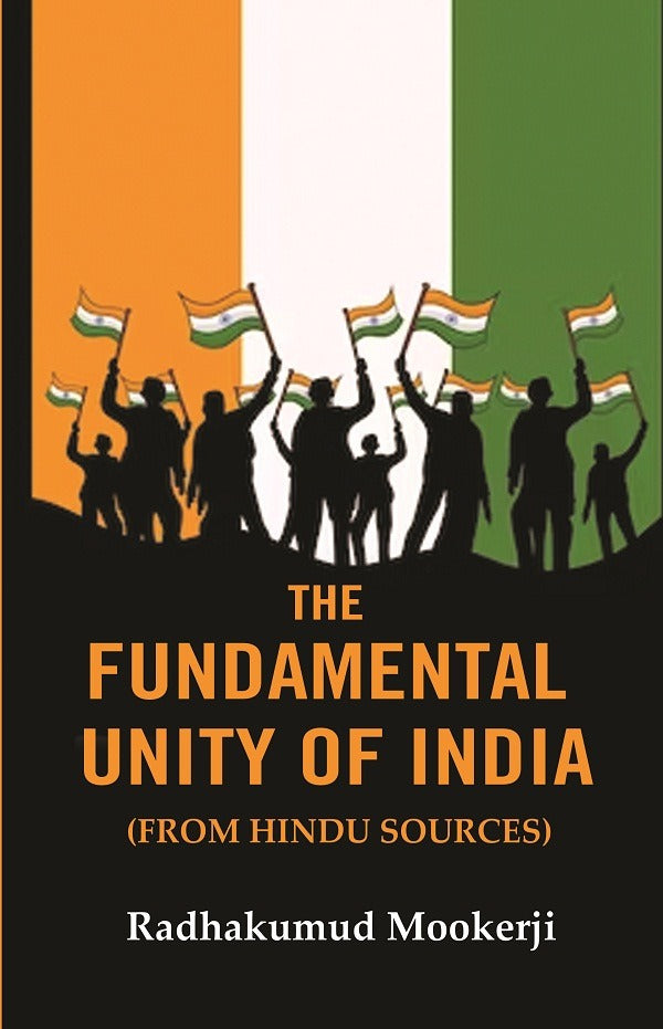 The Fundamental Unity of India: (From Hindu Sources) - Gyan Books
