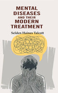 Mental Diseases and their Modern Treatment - Gyan Books