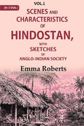 Scenes and characteristics of Hindostan: With Sketches of Anglo-Indian Society 1st - Gyan Books