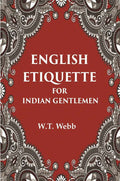 English Etiquette For Indian Gentlemen - Gyan Books