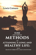 Sure and Certain Methods of Attaining a Long and Healthy Life: With Means of Correcting a Bad Constitution - Gyan Books
