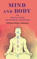 Mind and Body: Or Mental States and Physical Conditions - Gyan Books