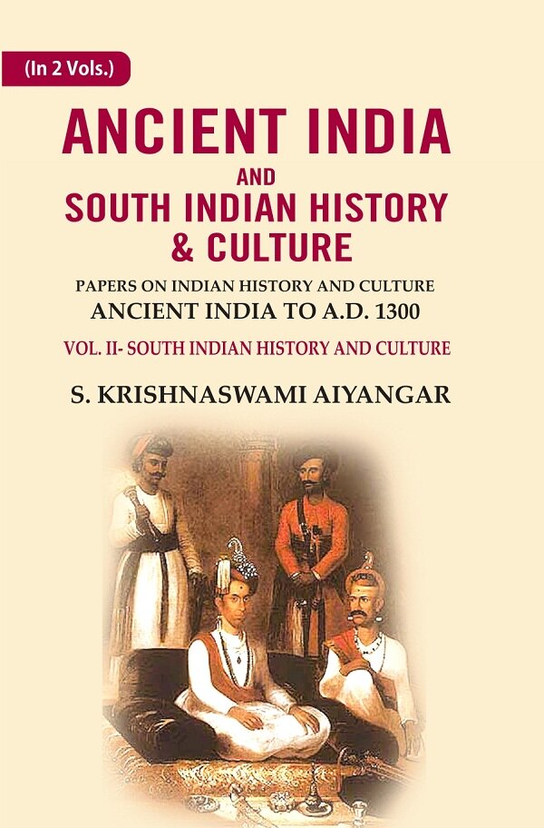 Ancient India And South Indian History & Culture: Papers On Indian History And Culture Ancient India - Gyan Books