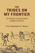The Tribes On My Frontier: An Indian Naturalist's Foreign Policy - Gyan Books