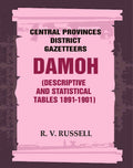 Central Provinces District Gazetteers: Damoh (Descriptive and Statistical Tables 1891-1901) 11th, Vol. A & B - Gyan Books