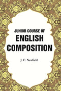 Junior Course of English Composition - Gyan Books