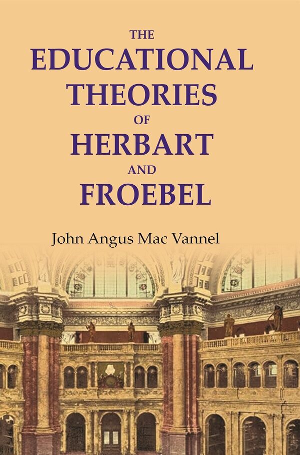 The educational theories of Herbart and Froebel - Gyan Books