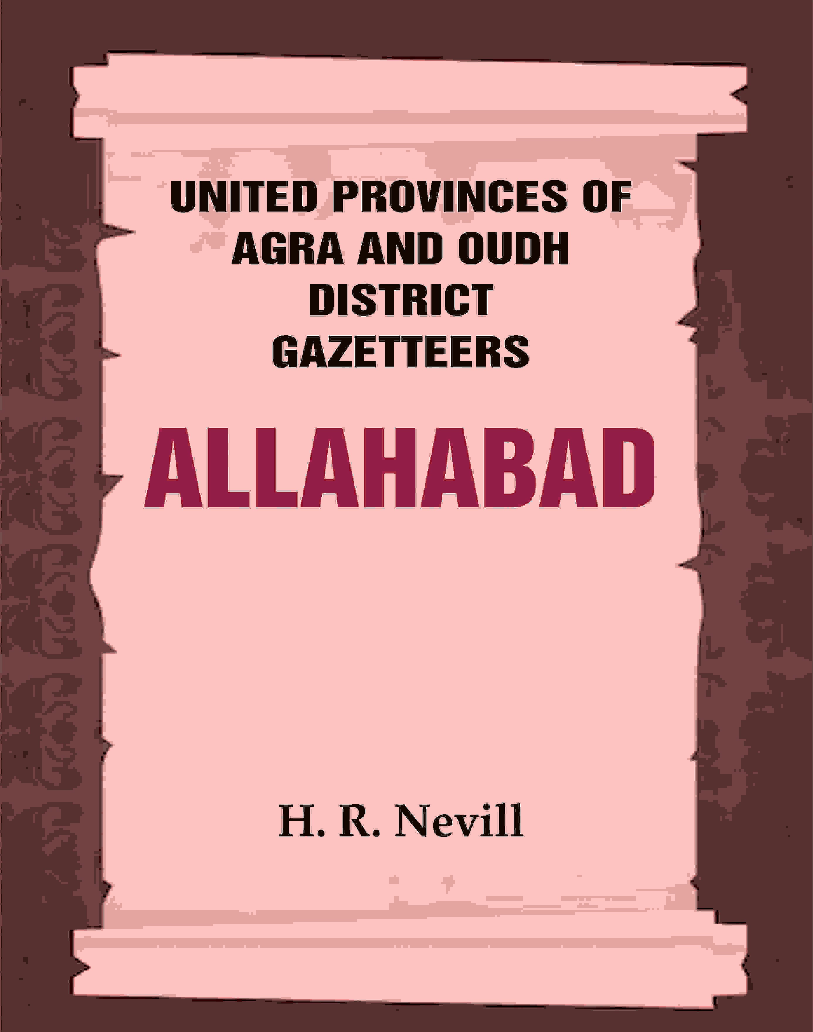 United Provinces of Agra and Oudh District Gazetteers: Allahabad Vol. III - Gyan Books