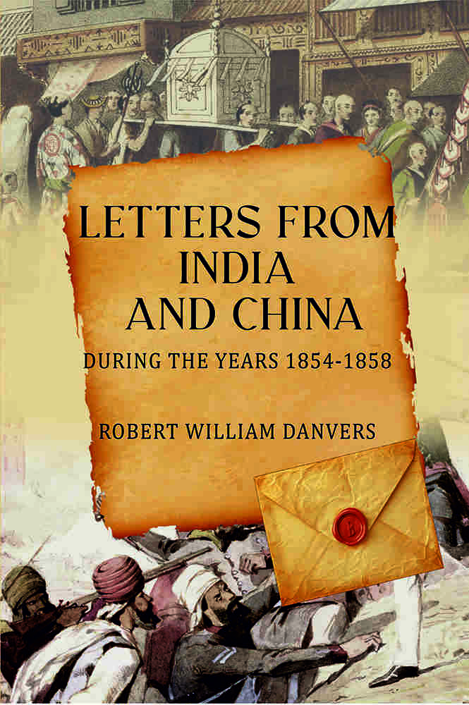 Letters from India and China: during the years 1854-1858 - Gyan Books