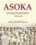 Asoka and his Inscriptions, Parts I & II - Gyan Books