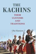 The Kachins: Their customs and traditions - Gyan Books