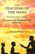 The Teaching of the Vedas: What Light does it throw on the Origin and Development of Religion? - Gyan Books