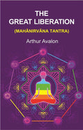 The Great Liberation: (Mahānirvāna Tantra) - Gyan Books