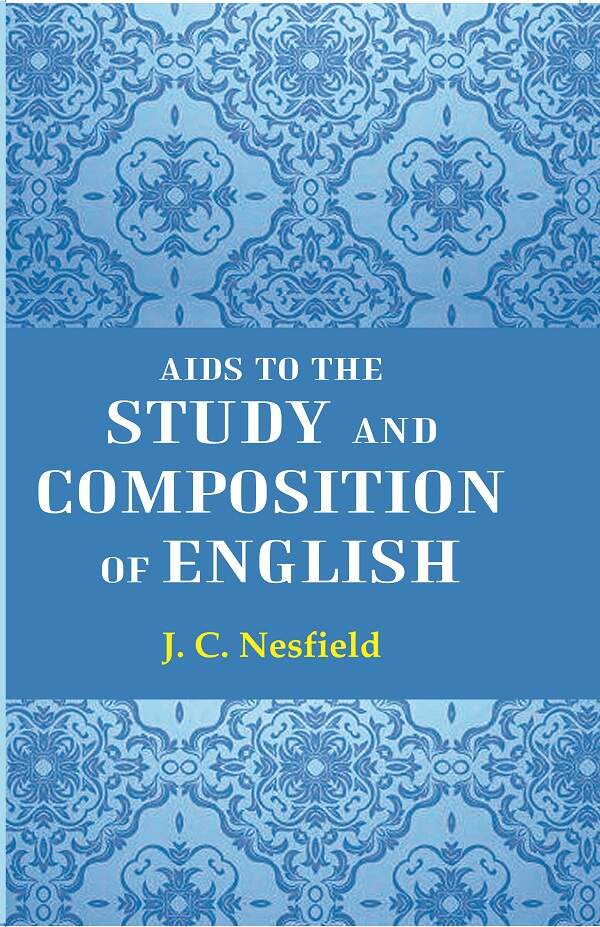Aids To The Study And Composition Of English - Gyan Books