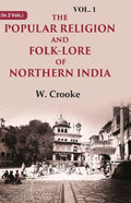 The Popular Religion and Folk-Lore of Northern India 1st - Gyan Books