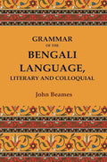 Grammar of the Bengali Language, Literary and Colloquial - Gyan Books
