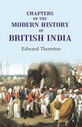 Chapters of the Modern History of British India - Gyan Books