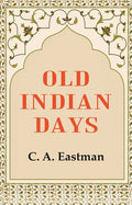 Old Indian Days - Gyan Books