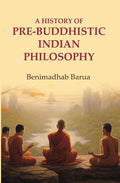 A History of Pre-Buddhistic Indian Philosophy - Gyan Books