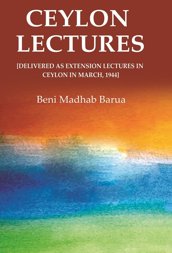 Ceylon Lectures: [Delivered as Extension Lectures in Ceylon in March, 1944] - Gyan Books