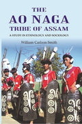 The Ao Naga tribe of Assam A study in Ethnology and Sociology - Gyan Books