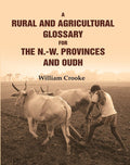 A Rural and Agricultural Glossary for the N.-W. Provinces and Oudh - Gyan Books