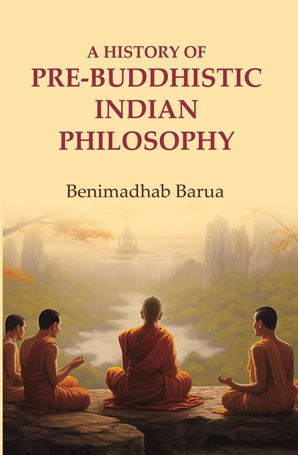 A History of Pre-Buddhistic Indian Philosophy - Gyan Books