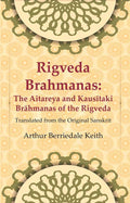 Rigveda Brahmanas: The Aitareya and Kausītaki Brāhmanas of the Rigveda: Translated from the Original Sanskrit - Gyan Books
