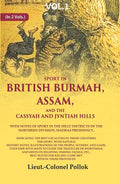 Sport In British Burmah, Assam, And The Cassyah And Jyntiah Hills: With Notes Of Sport In The Hilly - Gyan Books