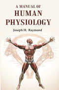 A Manual of Human Physiology - Gyan Books