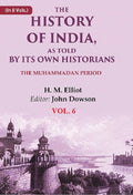 The History of India, as Told by its Own Historians: The Muhammadan Period 6th - Gyan Books