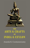 The Arts & Crafts of India & Ceylon - Gyan Books