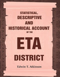 Statistical, Descriptive and Historical Account of the Eta District - Gyan Books