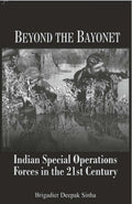 Beyond the Bayonet Indian Special Operations Forces in the 21St Century - Gyan Books